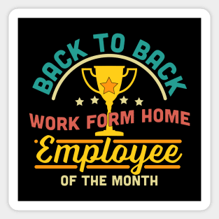 Back To Back Work From Home Employee of The Month Funny Sticker